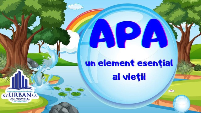 «APA, esența vieții și bucuria copilăriei!»