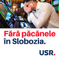 USR: «Fără păcănele în Slobozia!»
