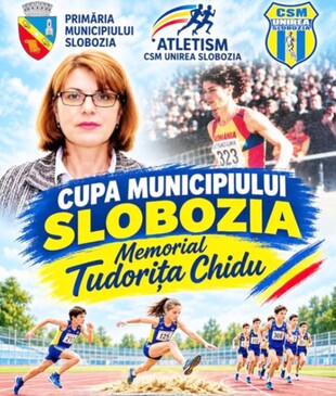 «Cupa Municipiului Slobozia-Memorial Tudorița Chidu», ediția 2026